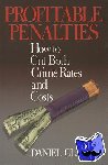 Glaser, Daniel - Profitable Penalties - How To Cut Both Crimes Rates and Costs
