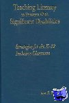  - Teaching Literacy to Students With Significant Disabilities - Strategies for the K-12 Inclusive Classroom