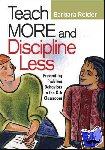 Reider, Barbara - Teach More and Discipline Less - Preventing Problem Behaviors in the K-6 Classroom