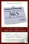 Schindler, John - How To Live 365 Days A Year
