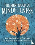 Sanderson, Camilla - The Mini Book of Mindfulness