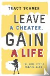 Schorn, Tracy - Leave a Cheater, Gain a Life