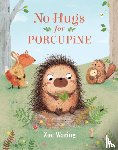 Waring, Zoe - No Hugs for Porcupine