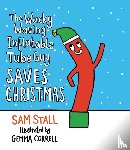 Stall, Sam - The Wacky Waving Inflatable Tube Guy Saves Christmas