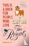 Stoeker, Rebecca - This Is a Book for People Who Love the Royals