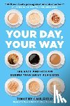 Caulfield, Timothy - Your Day, Your Way