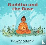 Chopra, Mallika - Buddha and the Rose