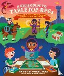 Hicks, Gabriel - A Kid's Guide to Tabletop RPGs