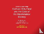 Muller, Eddie, Schmidt, Jessica - Kid Noir: Kitty Feral and the Case of the Marshmallow Monkey