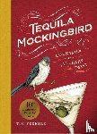 Mortimer, Lauren, Federle, Tim - Tequila Mockingbird (10th Anniversary Expanded Edition)
