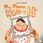 Acabado, Hana - My Mama Is a Work of Art