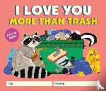 Schneider, Alexander - I Love You More Than Trash