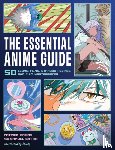 Macias, Patrick, Sattin, Samuel - The Essential Anime Guide