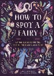 Marsh, Sarah Glenn - How to Spot a Fairy