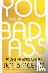 Sincero, Jen - You Are a Badass(r) (Ultimate Collector's Edition): How to Stop Doubting Your Greatness and Start Living an Awesome Life