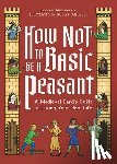 Mulrooney, Kristen - How Not to Be a Basic Peasant