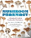Simmons, Stacey - Mushroom Pharmacy: A Practical Guide to Psychedelic Mushrooms