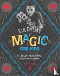 Flom, Justin - Everyday Magic for Kids