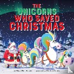 Heider, Mary Winn - The Unicorns Who Saved Christmas