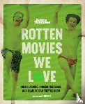 Tomatoes, The Editors of Rotten - Rotten Movies We Love