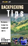 Schneider, Bill, Schneider, Russ, Zorch, Laura - Backpacking Tips - Trail-Tested Wisdom From Falconguide Authors