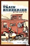 Wilson, R. Michael - Great Train Robberies of the Old West