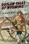 Wilson, R. Michael - Outlaw Tales of Wyoming