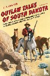 Griffith, T. D. - Outlaw Tales of South Dakota