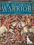 Dougherty, Martin - Medieval Warrior: Weapons, Technology, and Fighting Techniques, AD 1000-1500