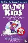 Clelland, Mike, Everett, Alex - Ski Tips for Kids