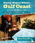 White, Randy Wayne, Brennen, Carlene - Randy Wayne White's Gulf Coast Cookbook