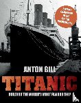 Gill, Anton - Gill, A: Titanic