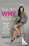 Durvasula, Ramani - You Are WHY You Eat