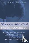 Adamec, Christine, Young, Joel L. - When Your Adult Child Breaks Your Heart