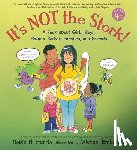 Harris, Robie H. - It's Not the Stork!: A Book about Girls, Boys, Babies, Bodies, Families and Friends