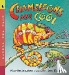Jenkins, Martin - Chameleons Are Cool: Read and Wonder