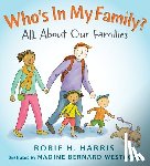 Harris, Robie H. - Who's in My Family?: All about Our Families