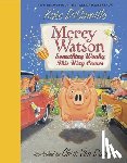 DiCamillo, Kate - Mercy Watson: Something Wonky This Way Comes: (A Funny and Heartwarming Chapter Book about a Lovable, Toast-Eating Pig - Perfect for Early Readers and