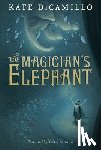 DiCamillo, Kate - The Magician's Elephant: (A Tale of Orphans, Fortune Tellers, Magic, and Mystery - An Illustrated Middle-Grade Fiction Novel for Kids Ages 8-13 in Gra