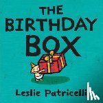 Patricelli, Leslie - The Birthday Box: (A Fun Tale of Celebrations, Surprises, and Imagination for Babies and Toddlers)