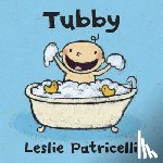 Patricelli, Leslie - Tubby: (A Playful Bath Time Story of Imagination and Bubbles for Babies and Toddlers)