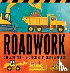 Sutton, Sally - Roadwork: (A Rhyming Construction Book with Trucks, Machines, and Noisy Vehicles for Babies, Toddlers, Preschoolers, and Kids Ages 2-5)