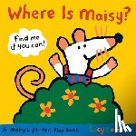Cousins, Lucy - WHERE IS MAISY-LIFT FLAP