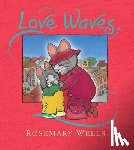 Rosemary Wells - Love Waves