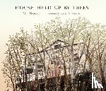 Kooser, Ted - HOUSE HELD UP BY TREES
