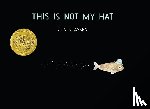 Klassen, Jon - This Is Not My Hat