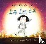 DiCamillo, Kate - La La La: A Story of Hope (a Heartwarming, Nearly Wordless Picture Book about Loneliness, Hope, and the Search for Friendship - For Kids Ages 4-8 in P