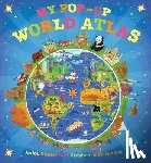 Ganeri, Anita - My Pop-Up World Atlas