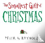 Reynolds, Peter H. - The Smallest Gift of Christmas