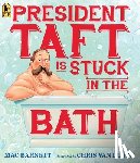 Barnett, Mac - President Taft Is Stuck in the Bath